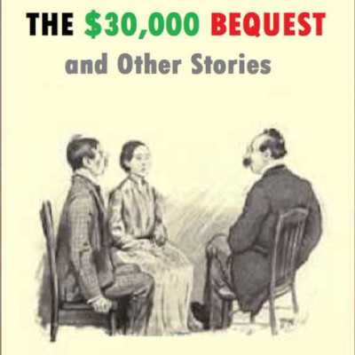 The $30,000 Bequest and Other Stories (Version 2)